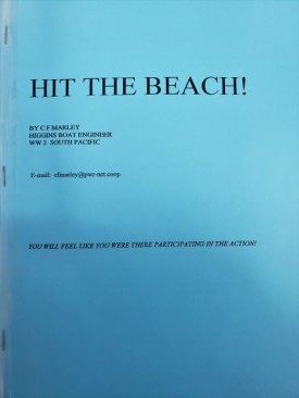 Hit The Beach! by CF Marley - Higgins Boat Engineer WW2 South Pacific (Staple-bound)