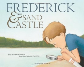 Frederick & the Sand Castle (Hardcover) by Mark Johnson