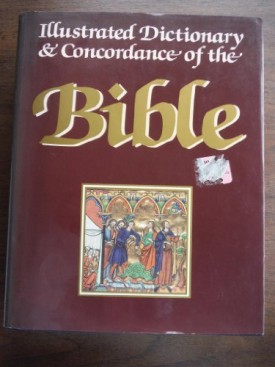 The Illustrated Dictionary and Concordance of the Bible (Hardcover)