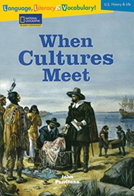 Language, Literacy and Vocabulary - Reading Expeditions (U. S. History and Life): When Cultures Meet (Paperback) by National Geographic Learning