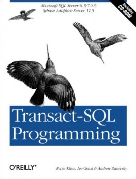 Transact-SQL Programming: Covers Microsoft SQL Server 6.5 /7.0 and Sybase Adaptive Server 11.5 (Paperback)