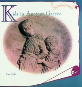 Kids in Ancient Greece (Kids Throughout History) (Hardcover)