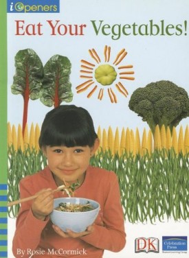 Eat Your Vegetables! (Paperback) by Rosie McCormick