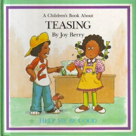 A Children's Book About: Teasing (Help Me Be Good Series) (Hardcover)