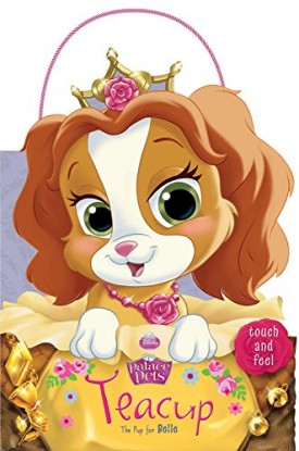 Palace Pets: Teacup the Pup for Belle Touch-and-Feel Purse Book [Board book] [Nov 04, 2014] Disney Book Group