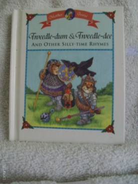 Tweedle-dum & Tweedle-dee and Other Silly-Time Rhymes (Little Mother Goose House) (Hardcover)