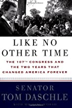 Like No Other Time: The 107th Congress and the Two Years That Changed America Forever (Hardcover)