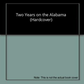 Two Years on the Alabama (Hardcover)