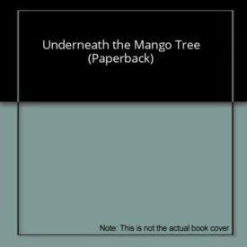 Underneath the Mango Tree (Paperback)