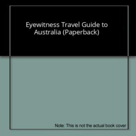 Eyewitness Travel Guide to Australia (Paperback)