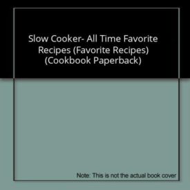 Slow Cooker- All Time Favorite Recipes (Favorite Recipes) (Small Format Staple Bound Booklet)