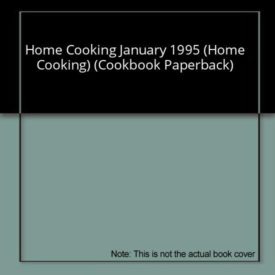 Home Cooking January 1995 (Home Cooking) (Small Format Staple Bound Booklet)