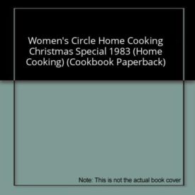 Womens Circle Home Cooking Christmas Special 1983 (Home Cooking) (Small Format Staple Bound Booklet)