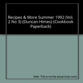 Recipes & More Summer 1992 (Vol. 2 No 3) (Duncan Himes) (Small Format Staple Bound Booklet)