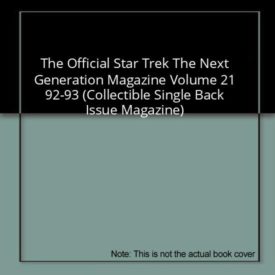 The Official Star Trek The Next Generation Magazine Volume 21 92-93 (Collectible Single Back Issue Magazine)