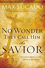 No Wonder They Call Him the Savior: Discover Hope In The Unlikeliest Place (Paperback)
