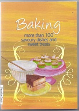 Baking, More Than 100 Savoury Dishes and Sweet Treats (Paperback)