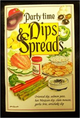 Dips and Spreads Party Time (Party Time) (Small Format Staple Bound Booklet)