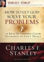 How to Let God Solve Your Problems: 12 Keys for Finding Clear Guidance in Lifes Trials (Paperback)