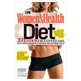 The Women's Health Diet: 27 Days to Sculpted Abs, Hotter Curves & a Sexier, Healthier You! (Hardcover)