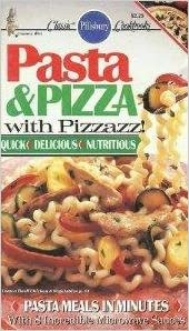 Pasta & Pizza With Pizzazz! (Pillsbury Classic) (Cookbook Paperback)