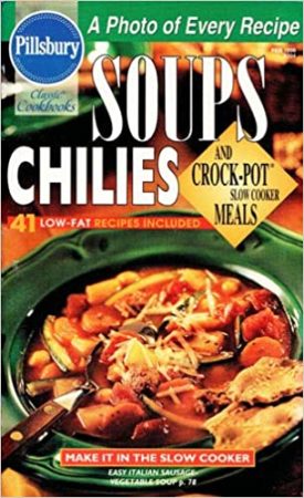 Classic #203: Soups Chilies, And Crock-Pot Slow Cooker Meals (Pillsbury) (Small Format Staple Bound Booklet)