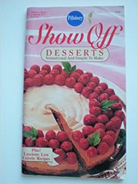 Show Off Desserts: Sensational And Simple to Make - #73 (Pillsbury) (Small Format Staple Bound Booklet)