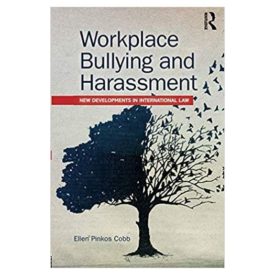 Workplace Bullying and Harassment: New Developments in International Law 1st Edition (Paperback)
