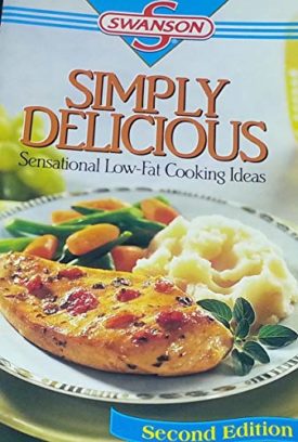SWANSON, SIMPLY DELICIOUS, SWANSON, SENSATIONAL LOW FAT COOKING IDEAS (Small Format Staple Bound Booklet)