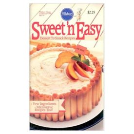 Classic Cookbooks Sweet N Easy Dessert to Snack Recipes #67 (Pillsbury) (Cookbook Paperback)