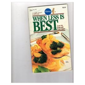 No. 60: When Less Is Best: Less Fat, Less Salt, Less Sugar (Pillsbury) (Cookbook Paperback)
