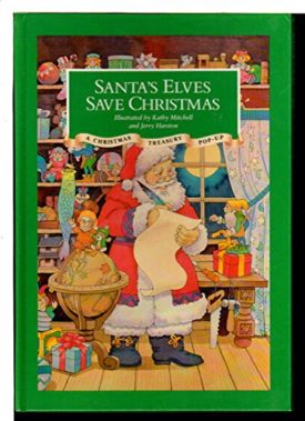 Santas Elves Save Christmas Pop Up [Hardcover] [Jan 01, 1991] Mitchell, Kathy and Jerry Harston