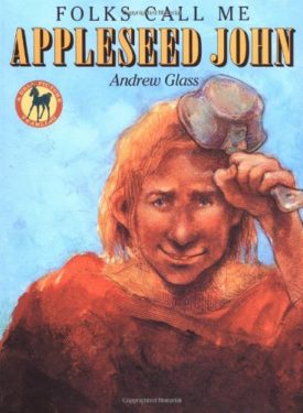 Folks Call Me Appleseed John (Paperback) by Andrew Glass
