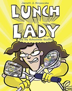 Lunch Lady and the Schoolwide Scuffle (Paperback) by Jarrett J. Krosoczka