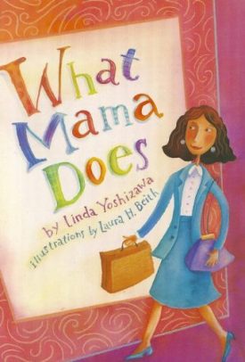 What Mama Does (Paperback) by Linda Yoshizawa