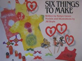 Six Things to Make (Paperback) by Robyn Green