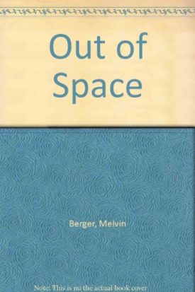 Out in Space (Paperback) by Melvin Berger