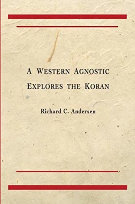 A Western Agnostic Explores the Koran [Paperback] Andersen, Richard C