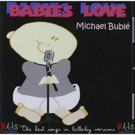 Babies Love Michael Buble (Music CD)