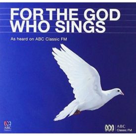 For the God Who Sings (Music CD)