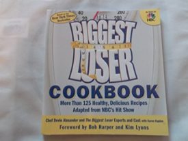 The Biggest Loser Cookbook: More Than 125 Healthy, Delicious Recipes Adapted from Nbcs Hit Show (Paperback)
