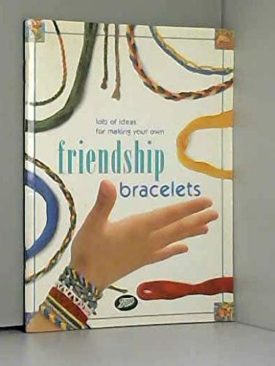 Lots of Ideas for Making Your Own Friendship Bracelets (Paperback)