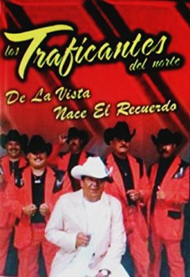 Los Traficantes Del Norte: De La Vista Nace El Recuerdo (DVD)