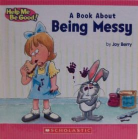 A Book about Being Messy (Hardcover) by Joy Wilt Berry