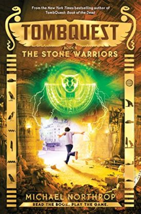 The Stone Warriors (Tombquest, Book 4): Volume 4 (Hardcover) by Michael Northrop