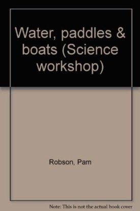 Water, Paddles & Boats (Hardcover) by Pam Robson
