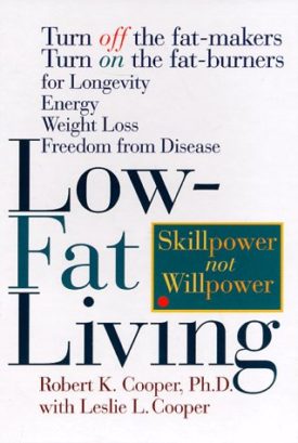 Low-Fat Living: Turn Off the Fat-Makers Turn on the Fat-Burners for Longevity Energy Weight Loss Freedom from Disease (Hardcover)