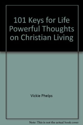 101 Keys for Life Powerful Thoughts on Christian Living