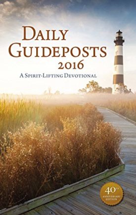 Daily Guideposts 2016: A Spirit-Lifting Devotional