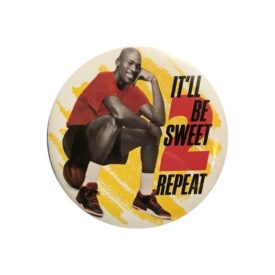 MICHAEL JORDAN Ill Be Sweet 2 Repeat 3 Button / Pin CHICAGO BULLS